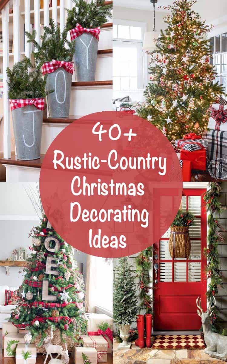 40+ Fabulous Rustic-Country Christmas Decorating Ideas