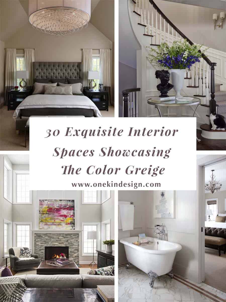 30 Exquisite interior spaces showcasing the color greige