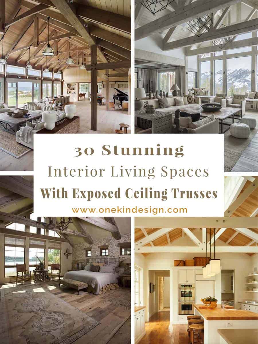 30 Stunning interior living spaces with exposed ceiling trusses