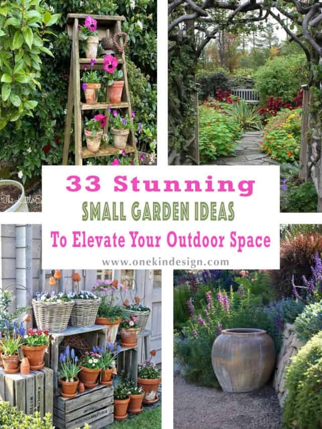 33 Stunning Small Garden Ideas To Elevate Your Outdoor Space